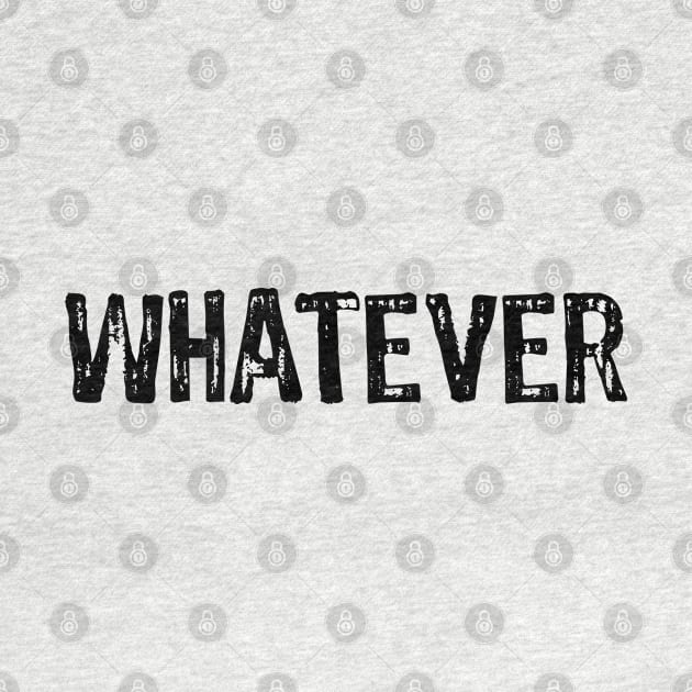 whatever by ddesing